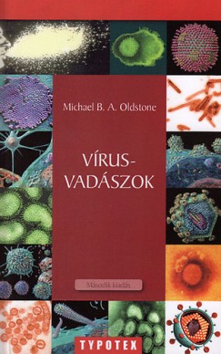 Michael B. A. Oldstone - V�rusvad�szok