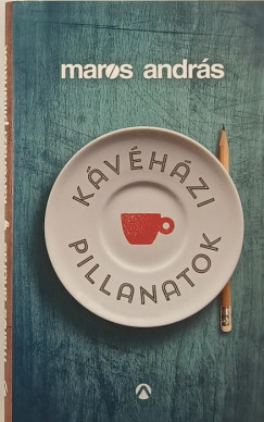 Maros András - Kávéházi pillanatok