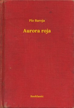 P�o Baroja - Aurora roja