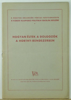 Hogyan ltek a dolgozk a Horthy-rendszerben