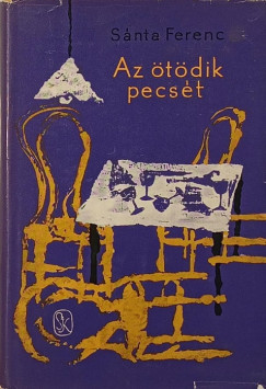 Snta Ferenc - Az tdik pecst (els kiads)
