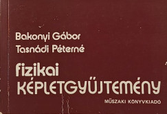 Bakonyi G�bor - Tasn�di P�tern� - Fizikai k�pletgy�jtem�ny