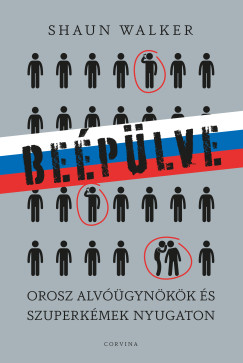 Shaun Walker - Beplve  orosz alv gynkk s szuperkmek Nyugaton