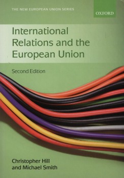 Christopher Hill - Michael Smith - International Relations and the European Union