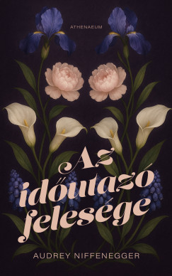 Audrey Niffenegger - Az időutazó felesége