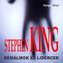 Stephen King - Drner Gyrgy - Rmlmok s lidrcek