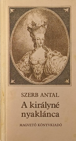 Szerb Antal - A kirlyn nyaklnca
