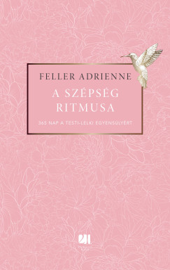 Feller Adrienne - A szépség ritmusa