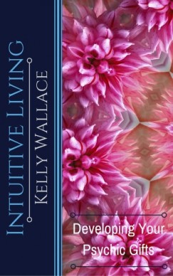 Kelly Wallace - Intuitive Living