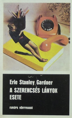 Erle Stanley Gardner - A szerencss lnyok esete