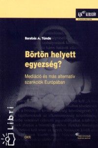 Barabás A. Tünde - Börtön helyett egyezség?