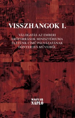 Br Gergely   (Szerk.) - Jmborn Balog Tnde   (Szerk.) - Zsille Gbor   (Szerk.) - Visszhangok I.
