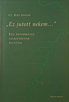 Cs. Kiss Andor - "Ez jutott nekem"