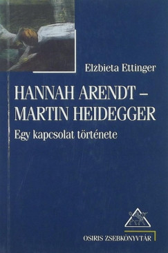 Elzbieta Ettinger - Hannah Arendt - Martin Heidegger