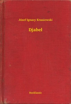 J�zef Ignacy Kraszewski - Djabe�