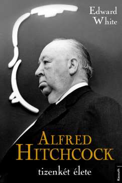 Edward White - Alfred Hitchcock tizenkt lete