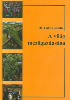 Lks Lszl - A vilg mezgazdasga