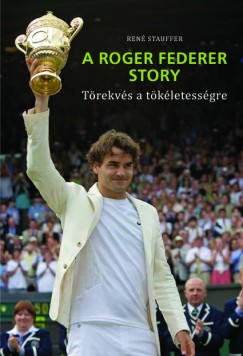 René Stauffer - A Roger Federer story