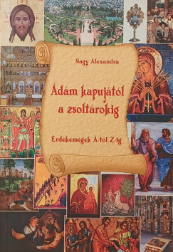 Nagy Alexandra - dm kapujtl a zsoltrokig