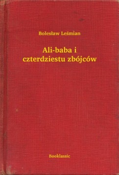 Bolesław Le¶mian - Ali-baba i czterdziestu zbójców