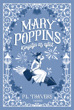 Pamela Lyndon Travers - Mary Poppins kinyitja az ajtt