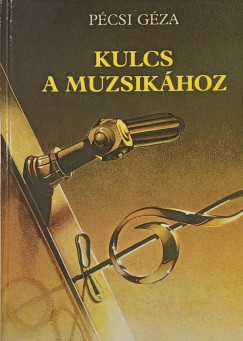 Pcsi Gza - Kulcs a muzsikhoz