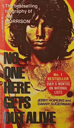 Jerry Hopkins - Danny Sugerman - No One Here Gets Out Alive