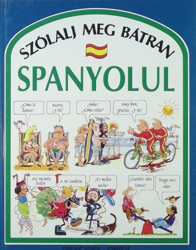 Angela Wilkes - Szólalj meg bátran spanyolul