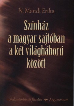 N. Mandl Erika - Sznhz a magyar sajtban a kt vilghbor kztt