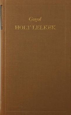 Nyikolaj Vasziljevics Gogol - Holt lelkek