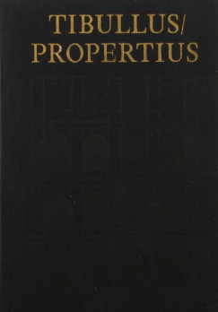 Propertius - Tibullus - Tibullus s Propertius sszes kltemnyei