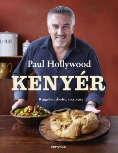 Paul Hollywood - Kenyr - Reggelire, ebdre, vacsorra