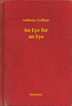 Anthony Trollope - An Eye for an Eye