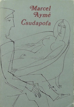 Marcel Aym - Csudapofa