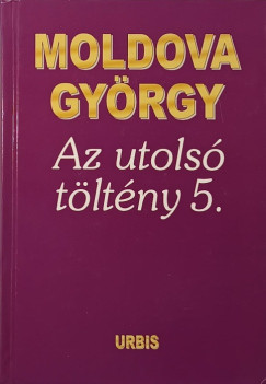 Moldova György - Az utolsó töltény 6.