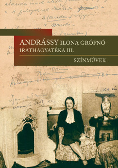Kov�cs Lajos   (Szerk.) - Andr�ssy Ilona gr�fn� irathagyat�ka III.