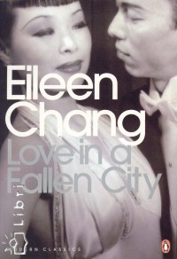 Eileen Chang - Love in a Fallen City