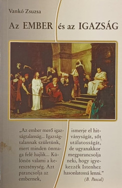 Vankó Zsuzsa - Az ember és az igazság