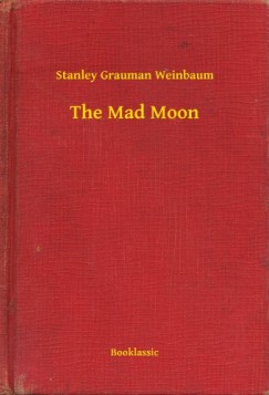 Stanley Grauman Weinbaum - The Mad Moon