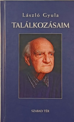 Lszl Gyula - Tallkozsaim