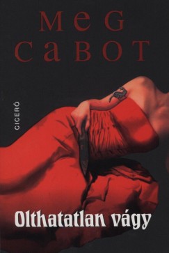 Meg Cabot - Olthatatlan vgy