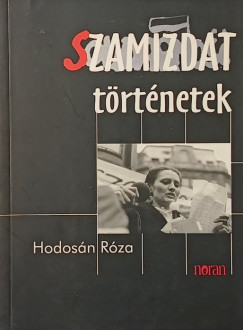 Hodosán Róza - Szamizdat történetek