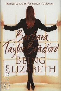 Barbara Taylor Bradford - Being Elizabeth