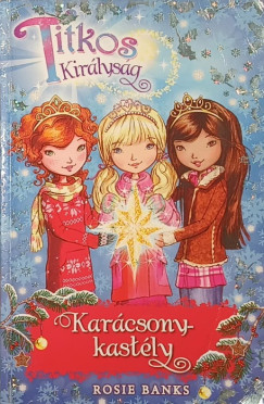 Rosie Banks - Titkos Kir�lys�g- Kar�csony kast�ly
