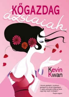 Kevin Kwan - Kgazdag zsiaiak