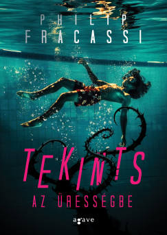 Philip Fracassi - Tekints az �ress�gbe