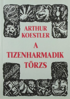 Arthur Koestler - A tizenharmadik trzs