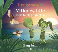 Berg Judit - Vilk s Lile 4. - Nem flek a sttben