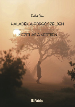 Halad�k a forg�sz�lben - Mez�tl�b a kertben