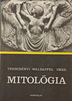 Trencsényi-Waldapfel Imre - Mitológia